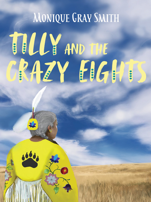 Title details for Tilly and the Crazy Eights by Monique Gray Smith - Available